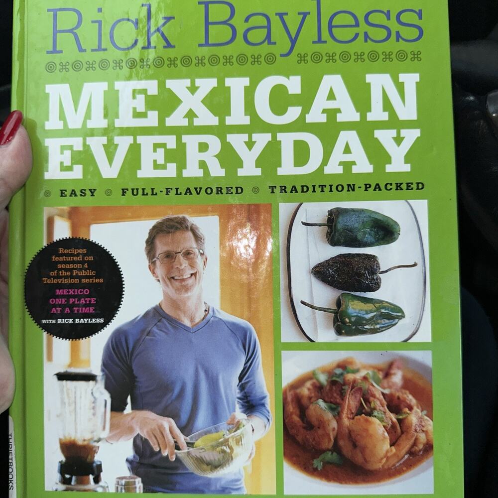 Mexican Everyday by Deann Groen Bayless‎ and Rick Bayless (2005, Hardcover)
